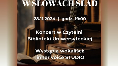 „W słowach ślad” - zapraszamy na wyjątkowy koncert w Czytelni Biblioteki Uniwersyteckiej