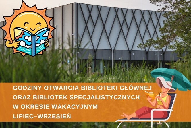 Godziny otwarcia Biblioteki Głównej oraz Bibliotek Specjalistycznych w okresie wakacyjnym