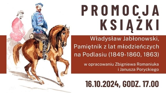 Młodzieńcze lata Władysława Jabłonowskiego na Podlasiu – promocja książki