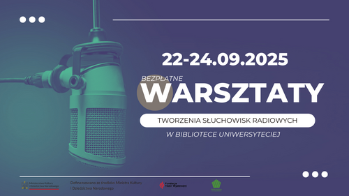 Stwórz własne słuchowisko radiowe – trzydniowe warsztaty w Bibliotece Uniwersyteckiej