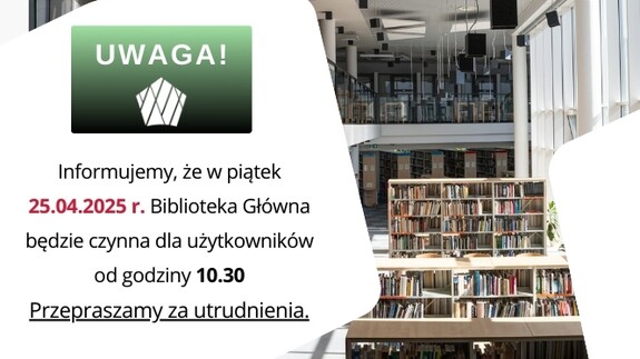 Uwaga! Zmiana godzin pracy Biblioteki Głównej