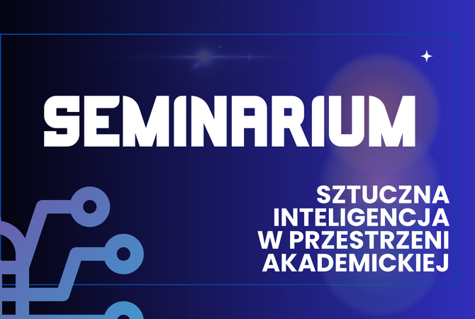 Seminarium „Sztuczna inteligencja w przestrzeni akademickiej