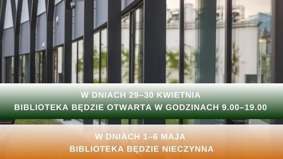 Zmiana godzin pracy Biblioteki Uniwersyteckiej podczas weekendu majowego