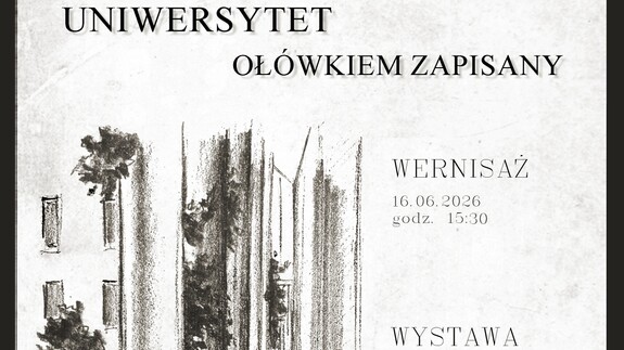 „Uniwersytet ołówkiem zapisany” – architektura w kresce i obserwacji
