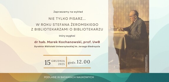 Nie tylko pisarz... W roku Stefana Żeromskiego z bibliotekarzami o bibliotekarzu.