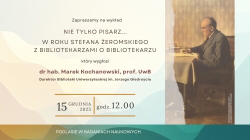 Nie tylko pisarz... W roku Stefana Żeromskiego z bibliotekarzami o bibliotekarzu.