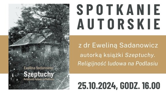 O szeptuchach i religijności ludowej – spotkanie autorskie z dr Eweliną Sadanowicz